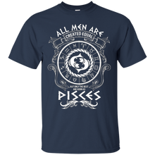 All men are created equal Pisces Zodiac Sign T-Shirt