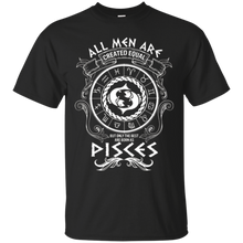 All men are created equal Pisces Zodiac Sign T-Shirt